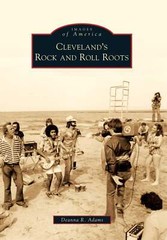 NEW Arcadia Publishing Cleveland’s Rock and Roll Roots, OH 9780738577869 Images