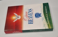 OPEN HEAVENS: A Guide to a close fellowship with god, Volume 21