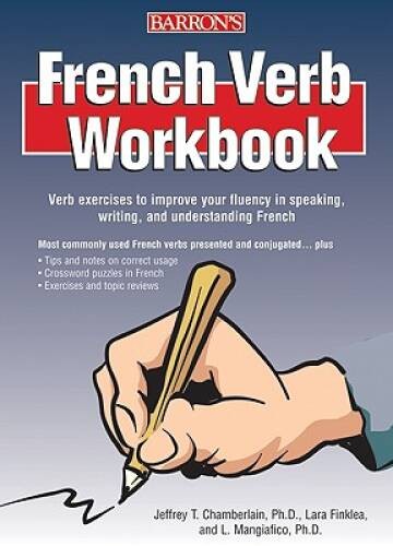 French Verb Workbook – Paperback By Chamberlain Ph.D., Jeffrey T. – GOOD