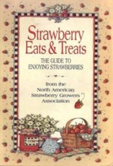 Strawberry Eats & Treats: The Guide to Enjoying Strawberries – Paperback – GOOD