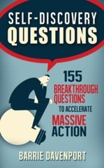Self-Discovery Questions:: 155 Breakthrough Questions to Accelerate Massive Acti