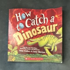How to Catch a Dinosaur Paperback Scholastic Picture Book Ages 4-8 Dinosaurs
