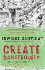 Create Dangerously: The Immigrant Artist at Work (Vintage Con – VERY GOOD