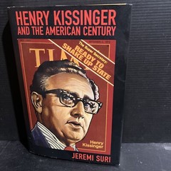 SIGNED 1st Henry Kissinger and the American Century by Jeremi Suri HC DJ 2007