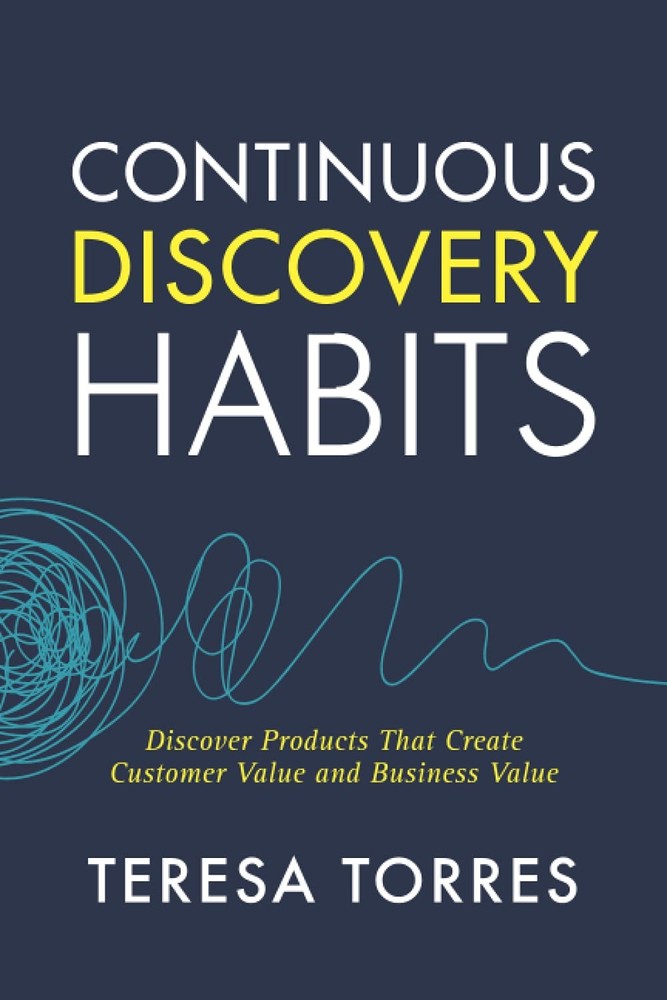 Continuous Discovery Habits by Torres