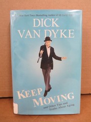 Keep Moving Dick Van Dyke 2015 First Edition Memoir Advice Weinstein Books