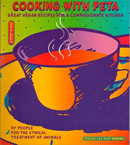 Cooking with Peta: Great Vegetarian Recipes for a Compassionate Kitchen – GOOD