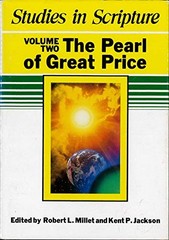 STUDIES IN SCRIPTURE : VOLUME TWO THE PEARL OF GREAT PRICE By Robert L. And Kent