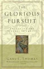 The Glorious Pursuit: Embracing the Virtues – 1576830527, paperback, Gary Thomas