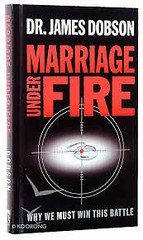 Marriage Under Fire: Why We Must Win This War by Dobson, James Hardback Book