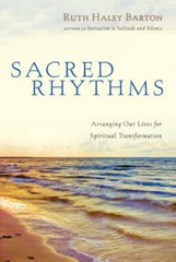 Sacred Rhythms: Arranging Our Lives for Spiritual Transformation – VERY GOOD