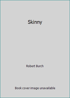 Skinny by Robert Burch