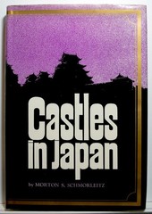 Castles in Japan – Morton S Schmorleitz – 1974 – 1st Printing – Very Good Cond