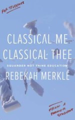 Classical Me, Classical Thee: Squander Not Thine Education – GOOD