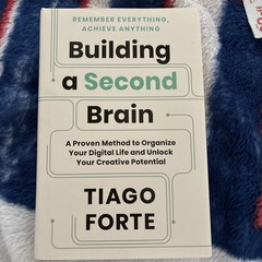 Building a Second Brain: A Proven Method to Organize Your Digital Life and Unloc