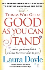 Things Will Get as Good as You Can Stand: (. . . When you learn that it is b…