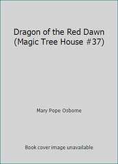 Dragon of the Red Dawn (Magic Tree House #37) by Mary Pope Osborne