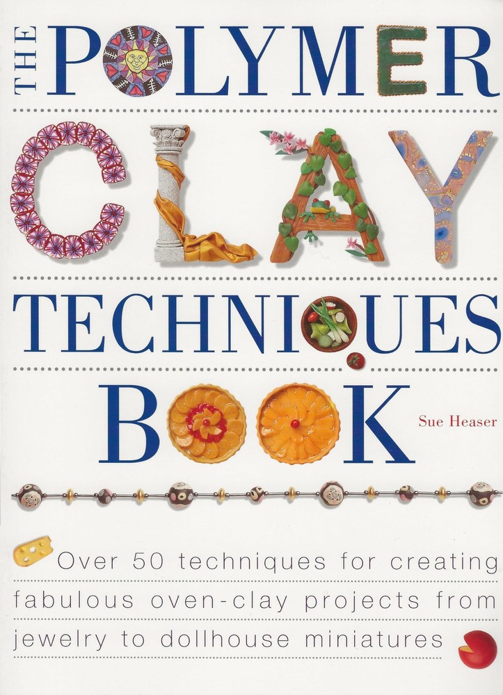 The Polymer Clay Techniques Book Heaser, Sue paperback Very Good