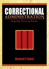 Correctional Administration by Richard P Seiter
