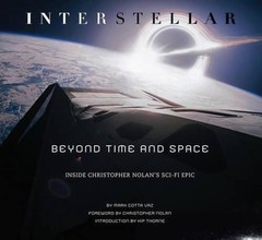 Interstellar: Beyond Time and Space: Inside Christopher Nolan’s Sci-Fi Epic by M