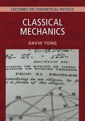 Classical Mechanics: Volume 1: Lectures on Theoretical Physics by David Tong Pap