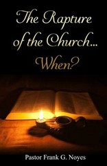 The Rapture of the Church…When? – Noyes, Frank G. – Paperback – Good