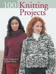 100 Knitting Projects by Jean Leinhauser; Rita Weiss
