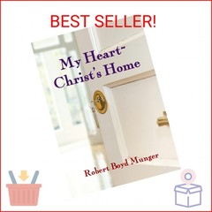 My Heart-Christ’s Home