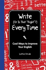 Write (Or is it Right?) Every Time (I Wish I Knew That)