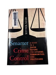 Smarter Crime Control Irvin Waller 2014 Crime Prevention Rowman & Littlefield