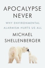 Apocalypse Never: Why Environmental Alarmism Hurts Us All – VERY GOOD