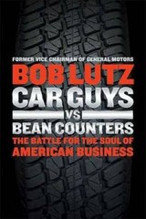 Car Guys vs. Bean Counters: The Battle for the Soul of American Business – GOOD