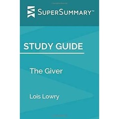 Study Guide: The Giver by Lois Lowry (SuperSummary)