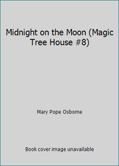 Midnight on the Moon (Magic Tree House #8) by Mary Pope Osborne