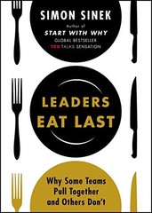 Leaders Eat Last: Why Some Teams Pull T…, Simon Sinek