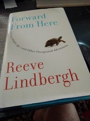 Signed By Reeve Lindbergh -Forward from Here: Leaving Middle Age 1st Print, 2008