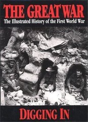 The Great War: Digging in : The Illustrated History of the First World War :…
