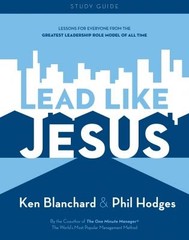 Lead Like Jesus Study Guide by