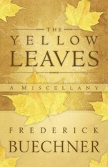 Yellow Leaves: A Miscellany – Hardcover By Buechner, Frederick – VERY GOOD