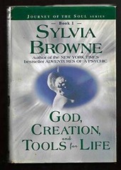 God, Creation, and Tools for Life – Hardcover By Sylvia Browne – GOOD