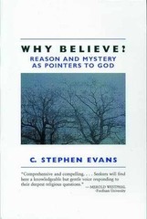Why Believe?: Reason and Mystery – Paperback, by Evans C. Stephen – Acceptable