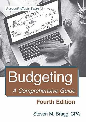 Budgeting: Fourth Edition: A – Paperback, by Bragg Steven M. – Very Good