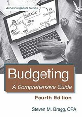 Budgeting: Fourth Edition: A – Paperback, by Bragg Steven M. – Very Good