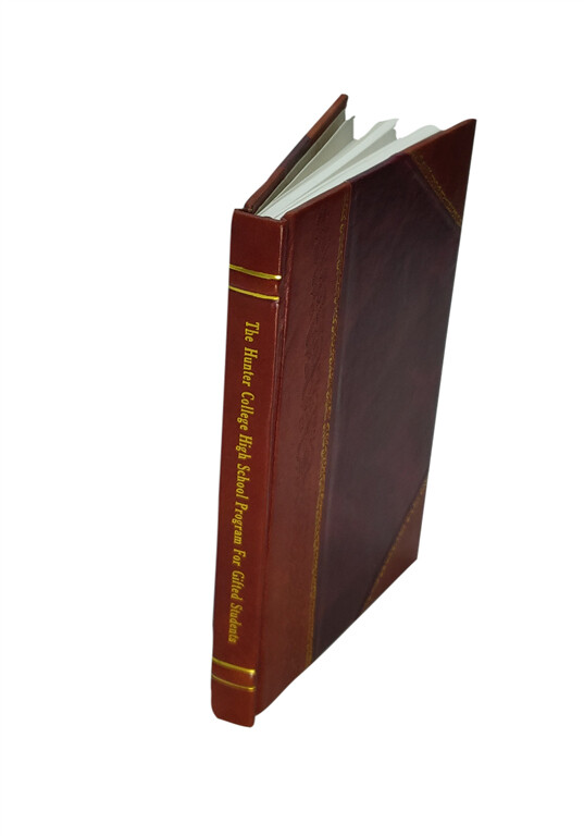 The Hunter College High School Program For Gifted Students. Intr [Leather Bound]