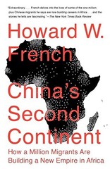 CHINA’S SECOND CONTINENT: HOW A MILLION MIGRANTS ARE By Howard W. French *Mint*