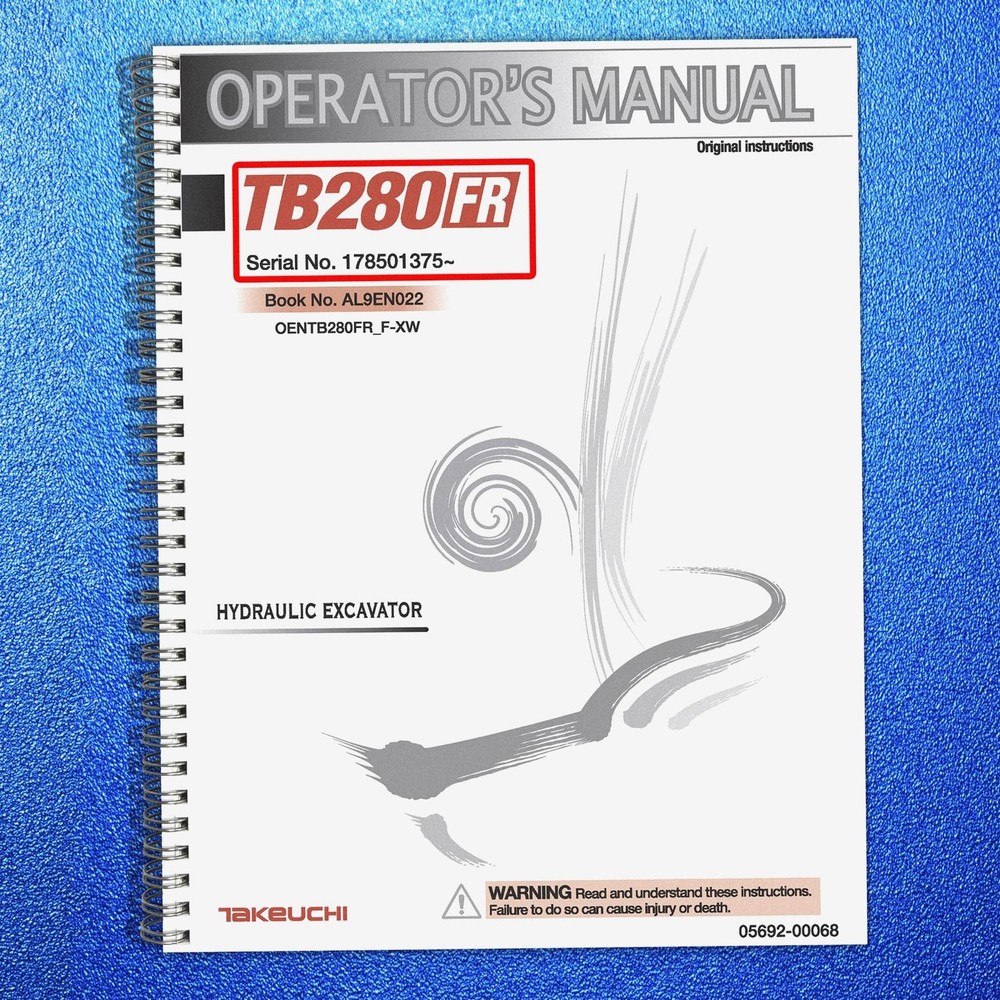 TAKEUCHI TB280FR EXCAVATOR OPERATORS MANUAL EXTRA-DUTY SPIRAL SECURED, TOUGH FRO