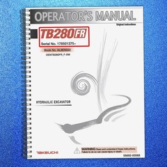 TAKEUCHI TB280FR EXCAVATOR OPERATORS MANUAL EXTRA-DUTY SPIRAL SECURED, TOUGH FRO