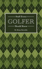 Stuff Every Golfer Should Know (Stuff You Should Know) – hardcover Bertoldo,…