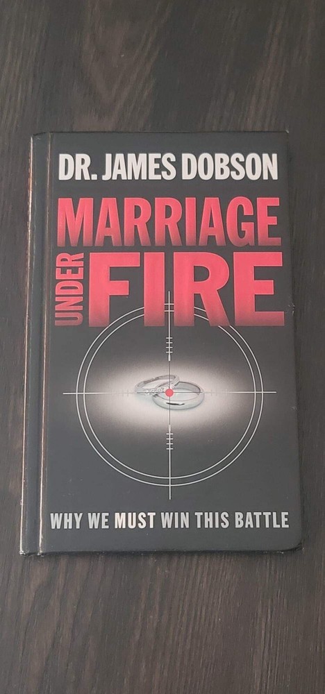 Marriage under Fire : Why We Must Win This Battle by James C. Dobson (2004,…