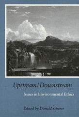 Upstream/Downstream : Issues in Environmental Ethics Hardcover Do